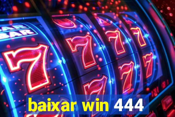 baixar win 444